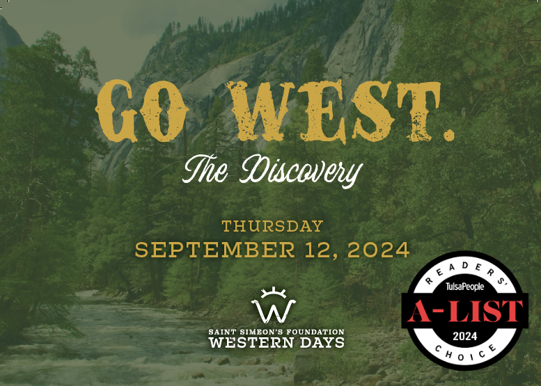 Go West. The Discovery. Thursday, September 12, 2024 Saint Simeon's Foundation Western Days Tulsa People A-List 2024 Reader's Choice Event-NonProfit